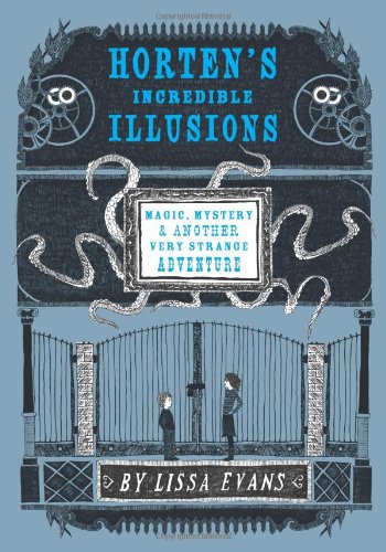 Horten's incredible illusions : magic, mystery & another very strange adventure