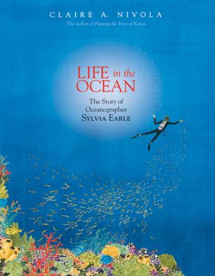 Life in the ocean : the story of oceanographer Sylvia Earle /