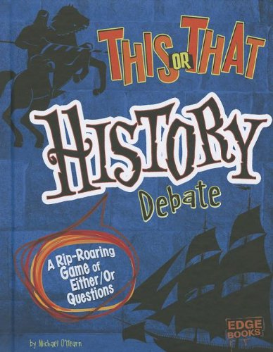 This or that history debate : a rip-roaring game of either/or questions