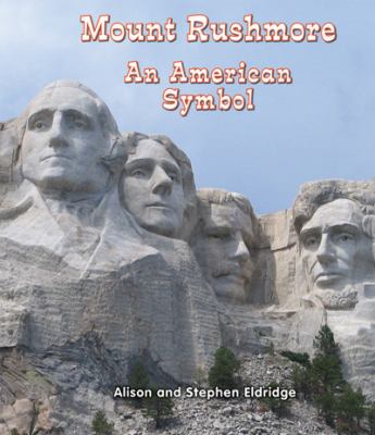 Mount Rushmore : an American symbol