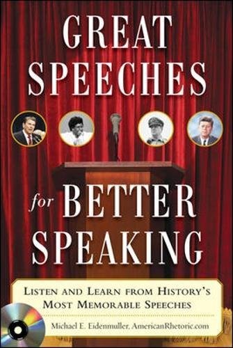 Great speeches for better speaking : listen and learn from history's most memorable speeches