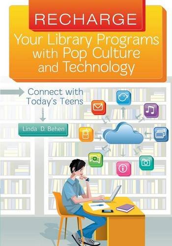Recharge your library programs with pop culture and technology : connect with today's teens