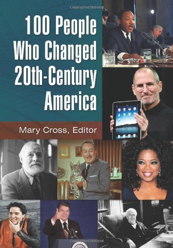 100 people who changed 20th-century America. Volume 1 /