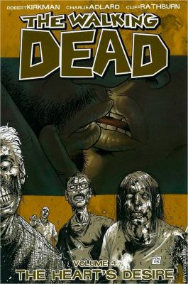 The Walking Dead, Vol. 04 : The Heart's Desire. Volume 4., The heart's desire /