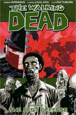 The Walking Dead, Vol. 05 : The Best Defense. Volume 5., The best defense /