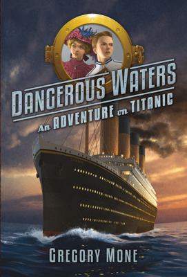 Dangerous waters : an adventure on Titanic