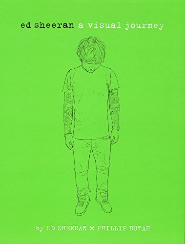 Ed Sheeran : a visual journey