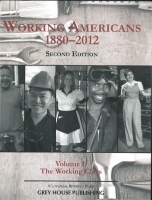 Working Americans, 1880-2012 : Volume I: the working class