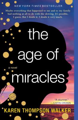 The age of miracles : a novel