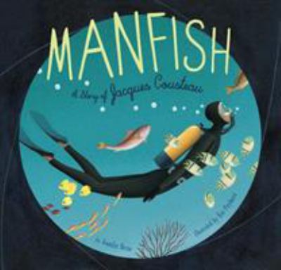 Manfish : a story of Jacques Cousteau