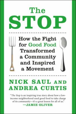 The Stop : how the fight for good food transformed a community and inspired a movement