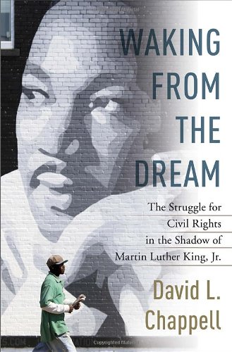 Waking from the dream : the struggle for civil rights in the shadow of Martin Luther King, Jr.