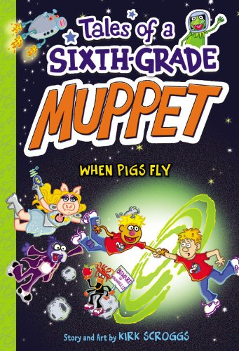 Tales of a sixth-grade Muppet. [4], When pigs fly /