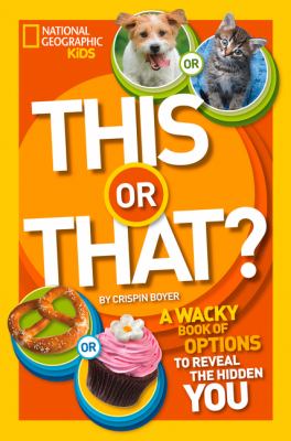 This or that? : The wacky book of choices to reveal the hidden you