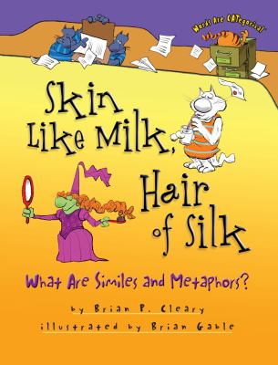 Skin Like Milk, Hair Of Silk : what are similes and metaphors?