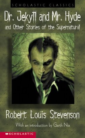 Dr. Jekyll and Mr. Hyde : and other stories of the supernatural