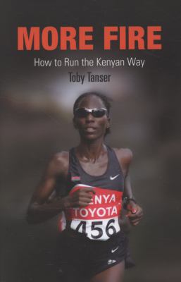 More fire : how to run the Kenyan way