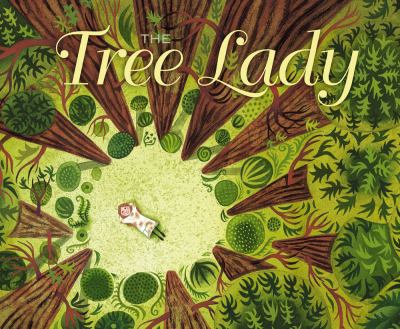 The tree lady ;: the true story of how one tree-loving woman changed a city forever