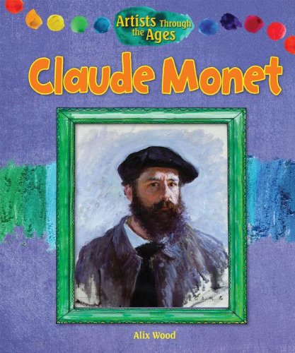 Artist Through the Ages : Claude Monet.