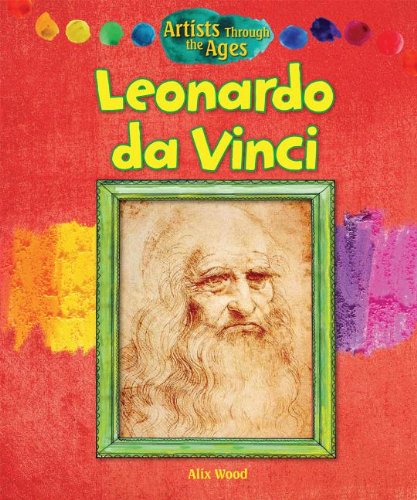 Artist Through the Ages : Leonardo da Vinci.