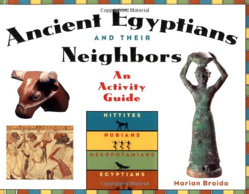 Ancient Egyptians and their neighbors : an activity guide