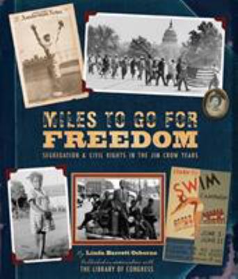 Miles to go for freedom : segregation & civil rights in the Jim Crow years