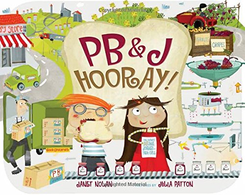 PB&J hooray! : your sandwich's amazing journey from farm to table