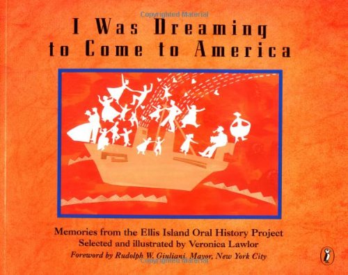 I was dreaming to come to America : memories from the Ellis Island Oral History Project