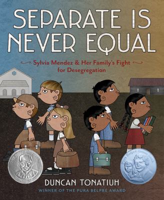 Separate Is Never Equal : Sylvia Mendez & her family's fight for desegregation