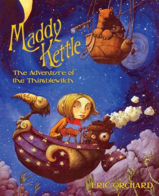 Maddy Kettle. The adventure of the Thimblewitch /