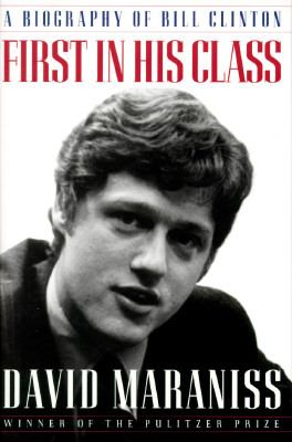 First in his class : a biography of Bill Clinton