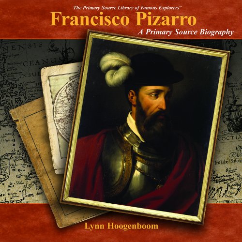 Francisco Pizarro : a primary source biography