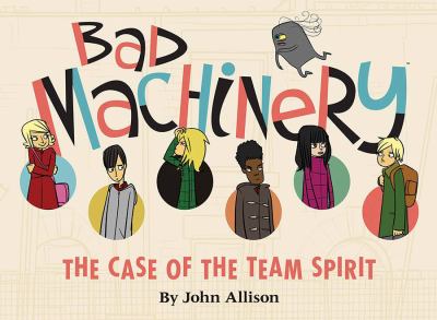 Bad machinery 1 : The case of the team spirit. 1 /