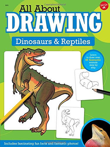 All about drawing dinosaurs & reptiles