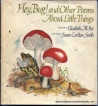 Hey, bug! and other poems about little things.