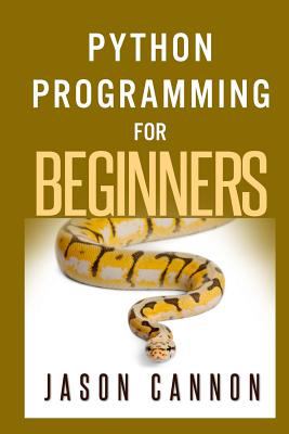 Python programming for beginners : an introduction to the Python computer language and computer programming