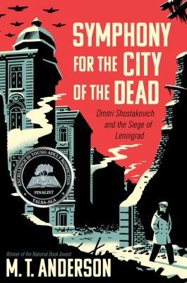 Symphony for the city of the dead : Dmitri Shostakovich and the siege of Leningrad