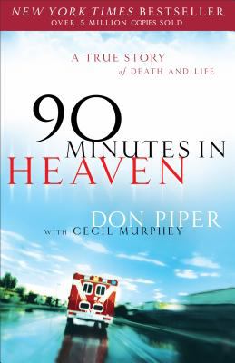 90 minutes in heaven : a true story of death & life