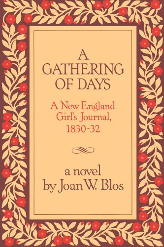 A gathering of days : a New England girl's journal, 1830-32 : a novel