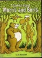 Morris and Boris; : three stories.