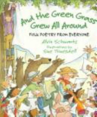 And the green grass grew all around : folk poetry from everyone