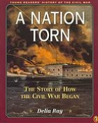 A nation torn : the story of how the Civil War began