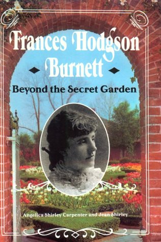 Frances Hodgson Burnett : beyond the secret garden