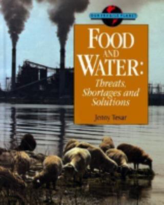 Food and water : threats, shortages, and solutions