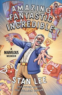 Amazing Fantastic Incredible : a marvelous memoir