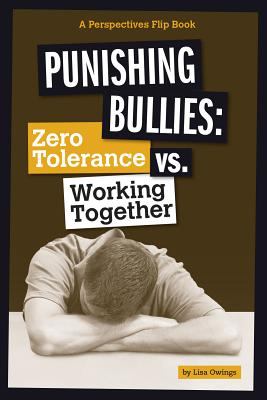 Punishing bullies : zero tolerance vs. working together