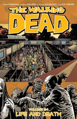 The Walking Dead, Vol. 24 : Life and death. [Vol.24] :