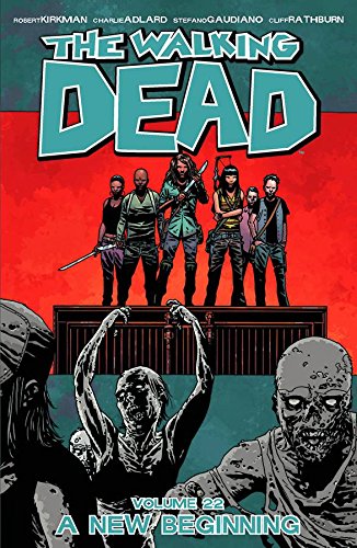 The Walking Dead, Vol. 22 : A New Beginning. Volume 22., A new beginning /