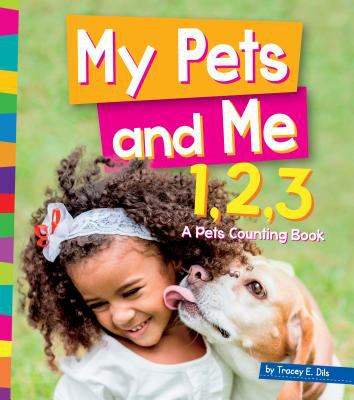 My pets and me 1, 2, 3 : a pets counting book