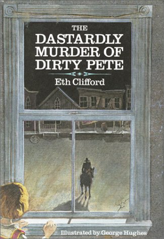 The dastardly murder of Dirty Pete /